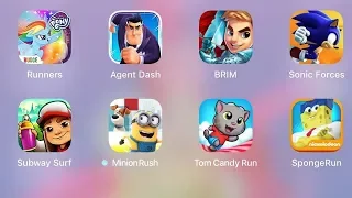 Subway Suft,Minion Rush,My Little Pony,Agent Dash,BRIM,Sonic Forces,Tom Candy,Spongebob Run