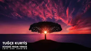 Tuğçe Kurtiş - Echoes from Venus (Mixtape)