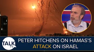 “This Is A War ON Civilians!” | Peter Hitchens On Hamas’s Attack On Israel