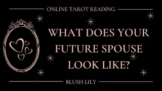 |•What Does Your FUTURE SPOUSE Look Like?•| Online Tarot Pick a Card Reading•| Physical Appearance