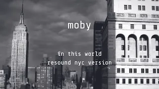 moby ft. Marisha Wallace - 'In This World' (Resound NYC Version) (Official Visualizer)