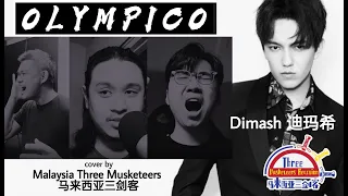 Dimash (Димаш) 迪玛希《Olympico》-- Cover by Malaysia Three Musketeers 马来西亚三剑客翻唱