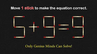 Move only 1 stick to make the equation correct (5+9=9) | Brain Teaser | Matchstick Puzzle 🔥🧩#YouTube