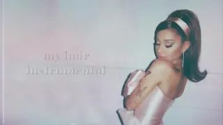 my hair - ariana grande (instrumentals)