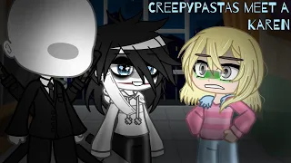 The CreepyPasta's meet a toxic Karen | Gacha Club | Part 1 | Gcmm/GCS