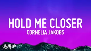 Cornelia Jakobs - Hold Me Closer (Lyrics)