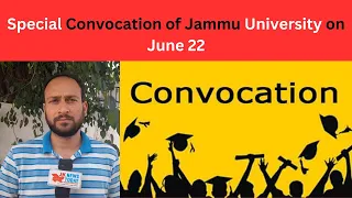 Special Convocation of Jammu University on June 22 | JK News Today