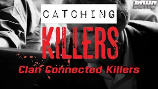 Catching Killers | Ep 2 | Clan Connected Killers