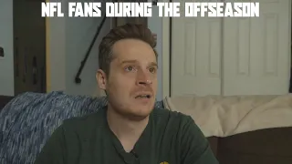 NFL Fan's Reaction to the Offseason