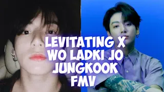 Levitating X Wo Ladki Jo Jungkook FMV 🔥💜