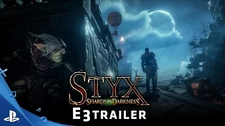 Styx: Shards of Darkness - E3 Trailer | PS4