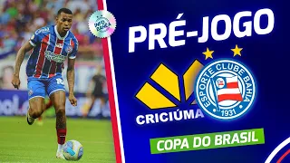 ⚽️ AO VIVO: PRÉ-JOGO DO INFO | BAHIA X CRICIÚMA | 3ª FASE (VOLTA) - COPA DO BRASIL 2024