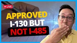 Approved I-130 but not I-485 - Q&A with John Ting | May 19, 2023