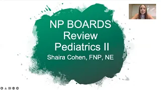 Pediatrics Part II Review, for NP boards (FNP)