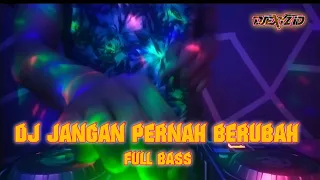 DJ JANGAN PERNAH BERUBAH DUTCH FULL BASS 2021