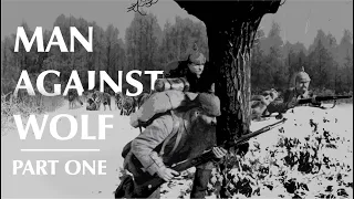 Incredible Accounts of Men Fighting Literal Wars with Wolves | Part One