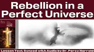 "Rebellion in a perfect Universe" Lesson 1 Summary 4th Quarter 2022