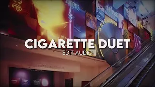 Cigarette duet - Princess Chelsea || Edit audio