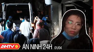 An ninh 24h ngày 1/4: Làm Rõ Hành Vi Phóng Hỏa Gây Chết Người Tại Phường Phú Đô Hà Nội | ANTV