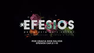 Por Gracia sois Salvos | Efesios 2:1-10 | Semilla Veracruz