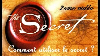 La loi de l'attraction 2eme vidéo Comment utiliser le secret ?