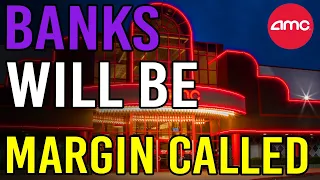 🔥 BANKS ARE ABOUT TO BE MARGIN CALLED! - AMC Stock Short Squeeze Update