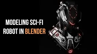 blender 3d modeling timelapse Sci-Fi Robot | Blender 2.9