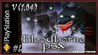Демейк Bloodborne PSX на ПК с графикой PS1 (V1.04) :: PC :: Прохождение :: ОТЕЦ ГАСКОИН :: #6