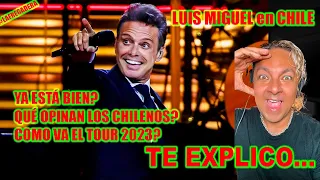 LUIS MIGUEL - Será Que No Me Amas - En Vivo Chile 2023 - QUÉ ESTÁ PASANDO CON SU GIRA? - TE EXPLICO