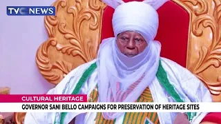 [VIDEO] Governor Sani Bello campaigns for preservation of Heritage sites