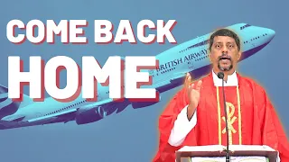 Sermon - Come back home - Portun ghora yo - Fr. Bolmax Pereira