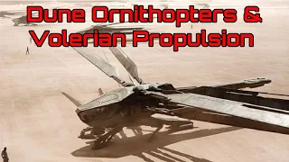 Dune Ornithopters and Volerian Propulsion System