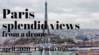Paris coronavirus : drone films splendid images of Paris