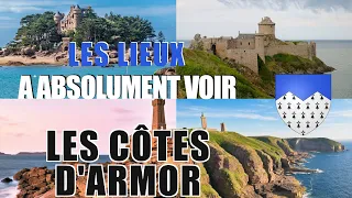 Les lieux à absolument voir : Les Côtes d'Armor (22)