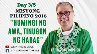 MISYONG PILIPINO 2016 Day 3/5 "HUMINGI NG AWA, TINUGON NG HABAG" - FR. DAVE CONCEPCION