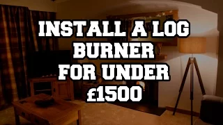 INSTALL A LOG BURNER FOR UNDER £1500