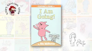 I am Going (🐘 Elephant & 🐷 Piggie #11)