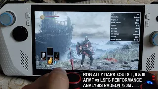 Rog Ally Z1E Dark Souls I , II & III AFMF vs Lossless Scaling Frame Generation Performance Analysis