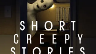 short creepy stories *vraiment déçu c'était nul j'ai tjr pas changer d'avis à la dernière fois*