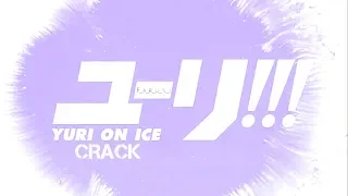 [ CRACK #1 ] --- [ YURI ON ICE ]