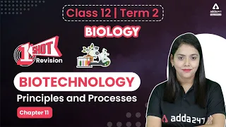 Biotechnology Principles and Processes | One Shot | Term 2 Exam | Class 12 Biology Chapter 11