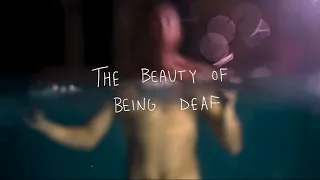 The Beauty of Being Deaf