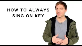 How To Sing - How To Always Sing On Key