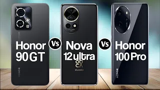 Honor 90 GT Vs Honor 100 Pro Vs Huawei Nova 12 Ultra