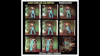 Juan Carlos Calderón - Bandolero 1974 Special Disco Version