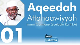 Aqeedah Attahaawiyyah 01 - Imam Ousmane Guéladio Ka (H.A) - Khadiou Tawhid - 12/06/2023