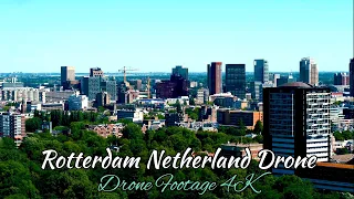 Rotterdam Netherlands | 4k Drone View | Rotterdam City