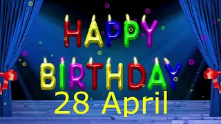 28 April Happy Birthday Special Song| Best Birthday Wishes for a Happy Birthday| Happy Birthday