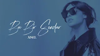 AISEL - Bu Bir Sondur (Official Audio)