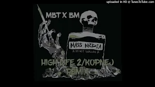 MBT X BM - HIGH LIFE 2/KOPNEJ [REMIX] (OFFICIAL AUDIO)